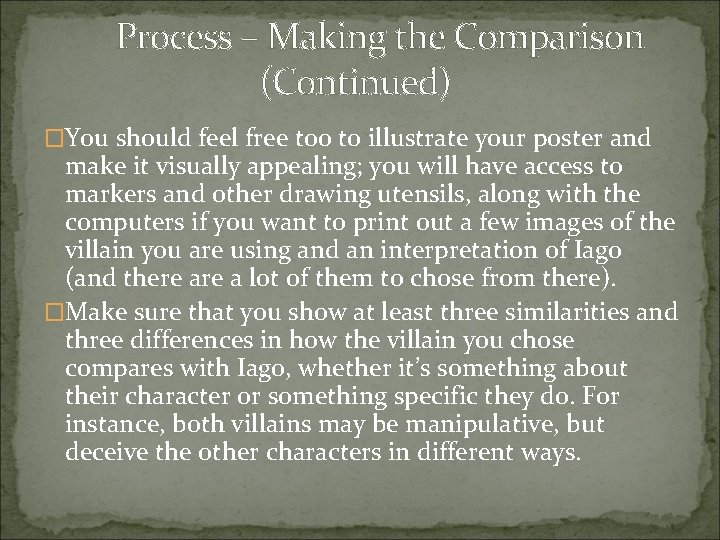Process – Making the Comparison (Continued) �You should feel free too to illustrate your