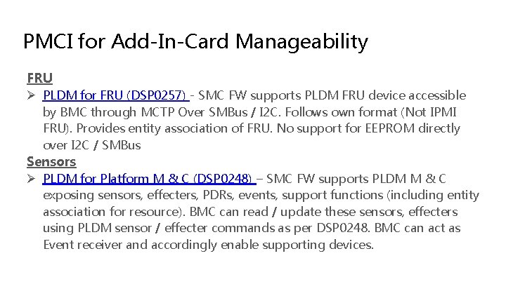 PMCI for Add-In-Card Manageability FRU Ø PLDM for FRU (DSP 0257) - SMC FW PMCI for Add-In-Card Manageability FRU Ø PLDM for FRU (DSP 0257) - SMC FW