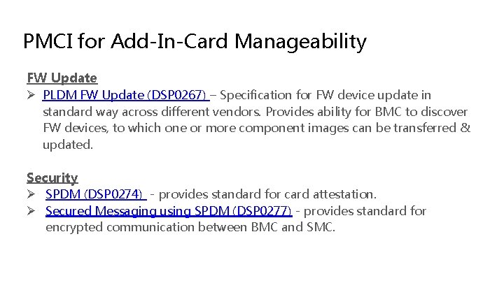 PMCI for Add-In-Card Manageability FW Update Ø PLDM FW Update (DSP 0267) – Specification PMCI for Add-In-Card Manageability FW Update Ø PLDM FW Update (DSP 0267) – Specification