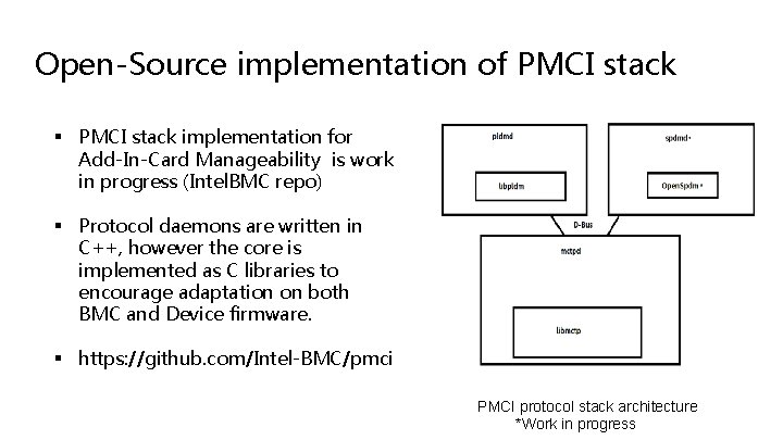 Open-Source implementation of PMCI stack § PMCI stack implementation for Add-In-Card Manageability is work Open-Source implementation of PMCI stack § PMCI stack implementation for Add-In-Card Manageability is work