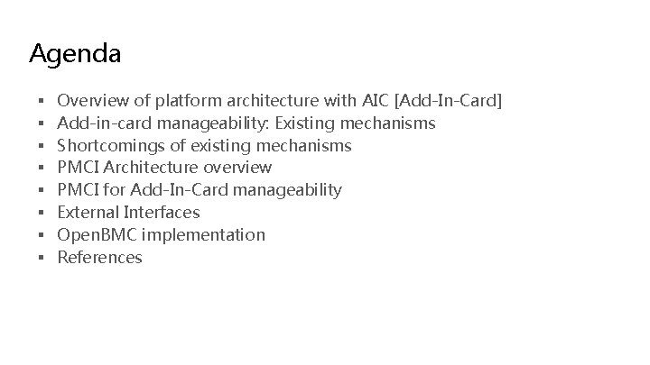 Agenda § § § § Overview of platform architecture with AIC [Add-In-Card] Add-in-card manageability: