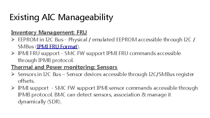 Existing AIC Manageability Inventory Management: FRU Ø EEPROM in I 2 C Bus - Existing AIC Manageability Inventory Management: FRU Ø EEPROM in I 2 C Bus -