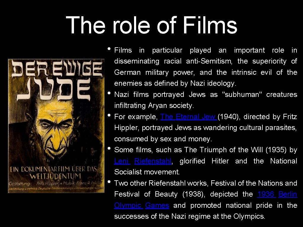The role of Films • Films • • in particular played an important role
