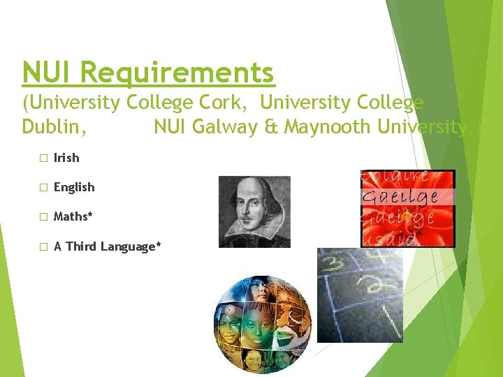 NUI Requirements (University College Cork, University College Dublin, NUI Galway & Maynooth University. )