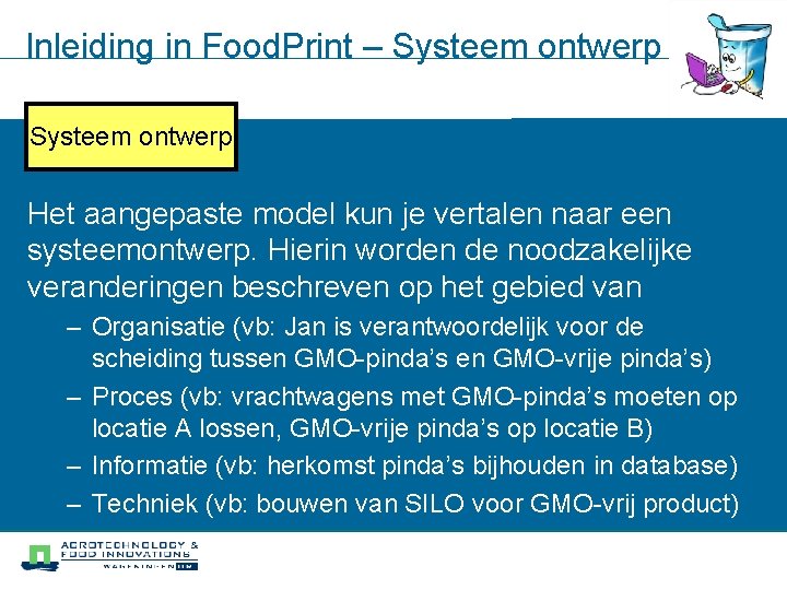Inleiding in Food. Print – Systeem ontwerp Doelstellingen Systeem ontwerp analyse Systeem Modellering Knelpunten