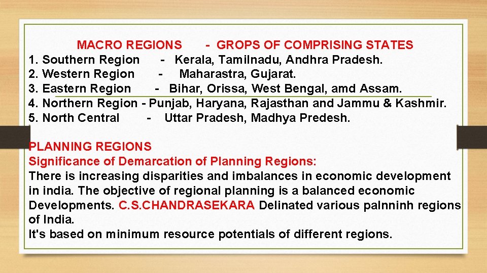 MACRO REGIONS - GROPS OF COMPRISING STATES 1. Southern Region - Kerala, Tamilnadu, Andhra