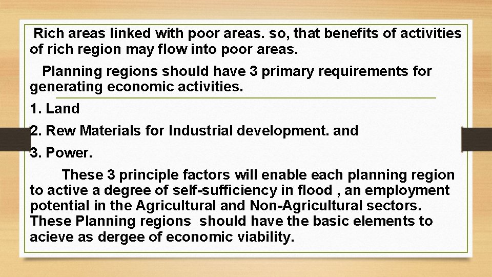 Rich areas linked with poor areas. so, that benefits of activities of rich region