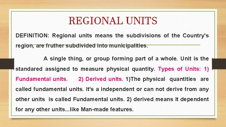 REGIONAL UNITS DEFINITION: Regional units means the subdivisions of the Country's region, are fruther