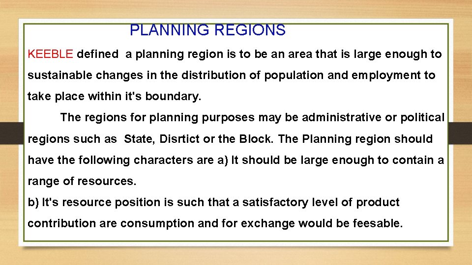 PLANNING REGIONS KEEBLE defined a planning region is to be an area that is