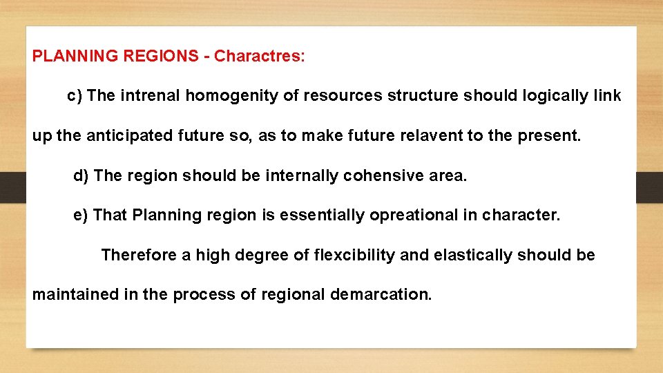 PLANNING REGIONS - Charactres: c) The intrenal homogenity of resources structure should logically link