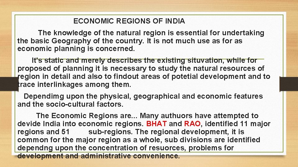 ECONOMIC REGIONS OF INDIA The knowledge of the natural region is essential for undertaking