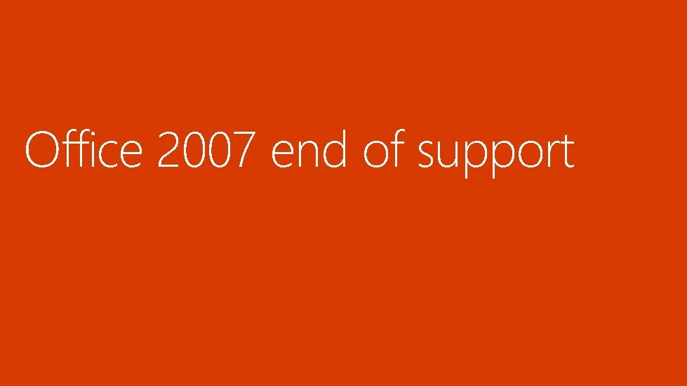 Office 2007 end of support 