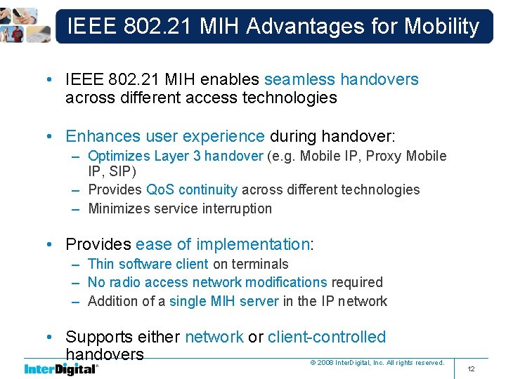 IEEE 802. 21 MIH Advantages for Mobility • IEEE 802. 21 MIH enables seamless