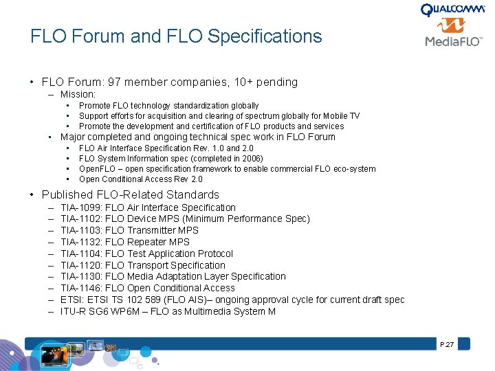 FLO Forum and FLO Specifications • FLO Forum: 97 member companies, 10+ pending –