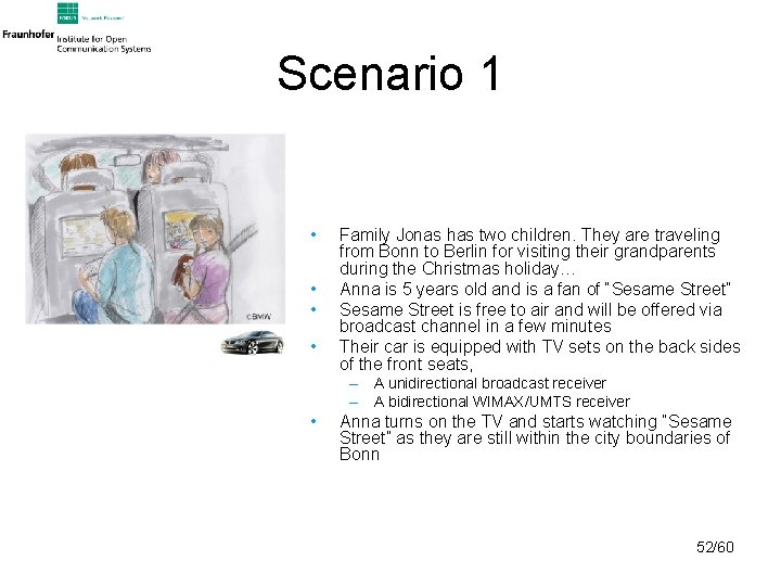 Scenario 1 • • Family Jonas has two children. They are traveling from Bonn