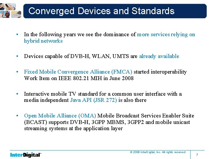 Converged Devices and Standards • In the following years we see the dominance of