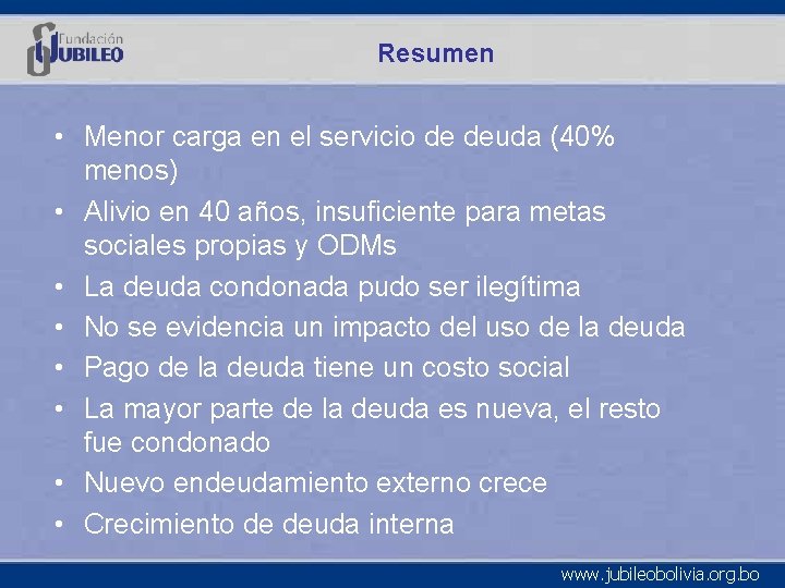 Resumen • Menor carga en el servicio de deuda (40% menos) • Alivio en