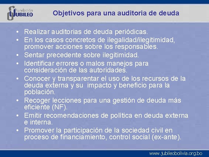 Objetivos para una auditoria de deuda • Realizar auditorias de deuda periódicas. • En