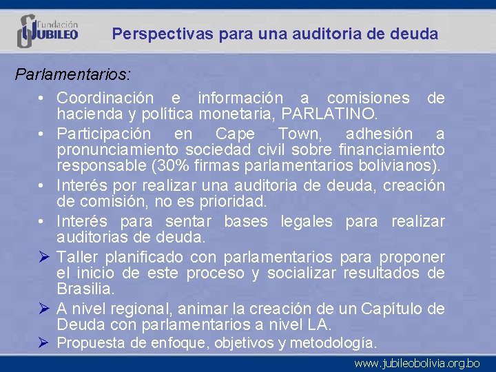 Perspectivas para una auditoria de deuda Parlamentarios: • Coordinación e información a comisiones de
