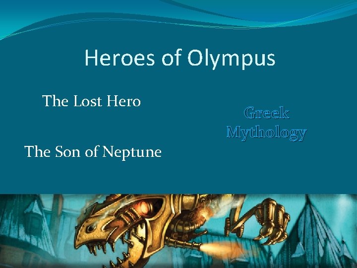 Heroes of Olympus The Lost Hero The Son of Neptune Greek Mythology 