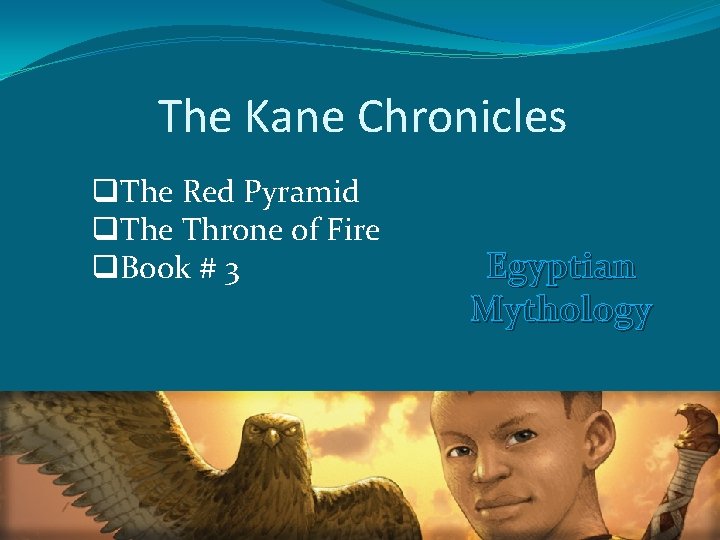 The Kane Chronicles q. The Red Pyramid q. The Throne of Fire q. Book