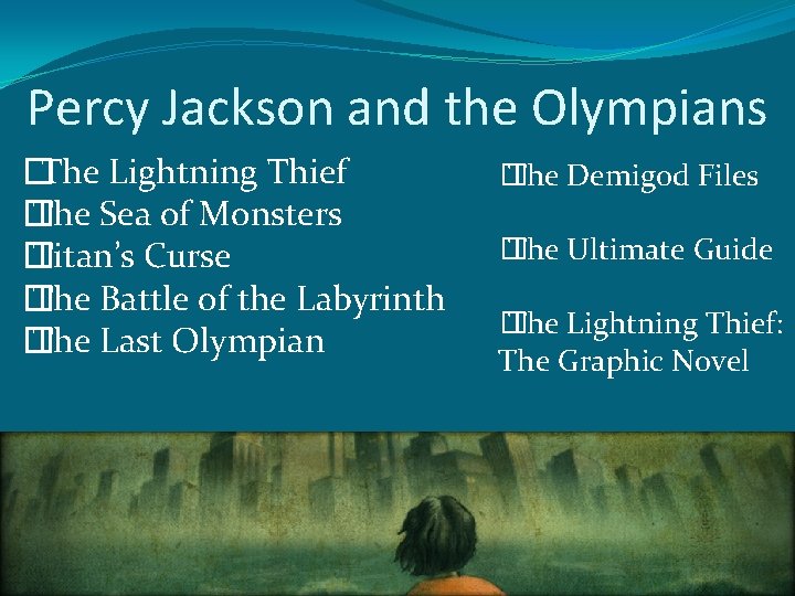 Percy Jackson and the Olympians �The Lightning Thief � The Sea of Monsters �