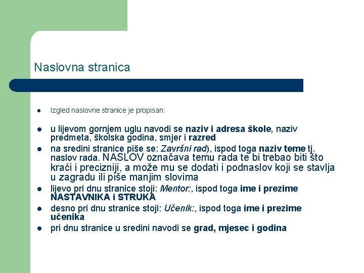 Naslovna stranica l Izgled naslovne stranice je propisan: l u lijevom gornjem uglu navodi