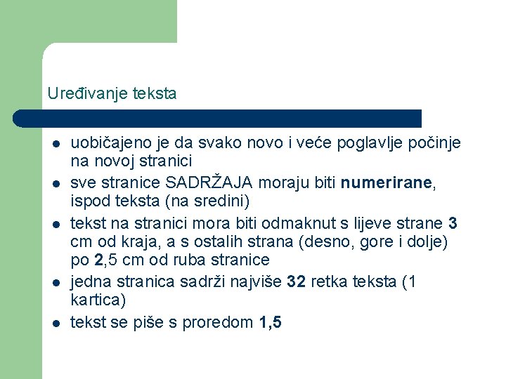 Uređivanje teksta l l l uobičajeno je da svako novo i veće poglavlje počinje