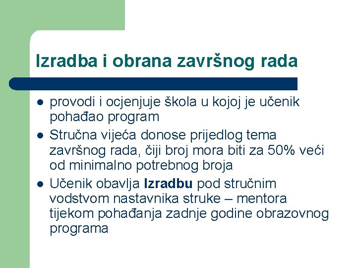 Izradba i obrana završnog rada l l l provodi i ocjenjuje škola u kojoj