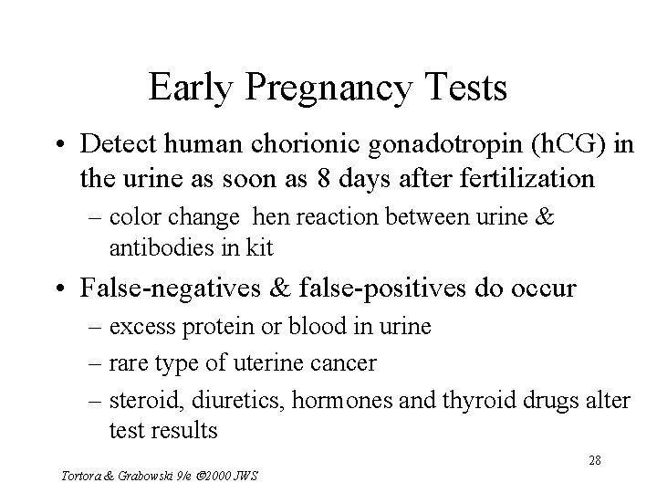 Early Pregnancy Tests • Detect human chorionic gonadotropin (h. CG) in the urine as