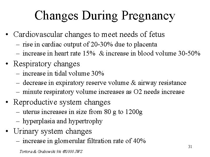 Changes During Pregnancy • Cardiovascular changes to meet needs of fetus – rise in