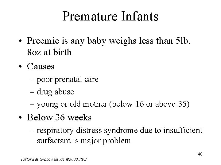 Premature Infants • Preemie is any baby weighs less than 5 lb. 8 oz