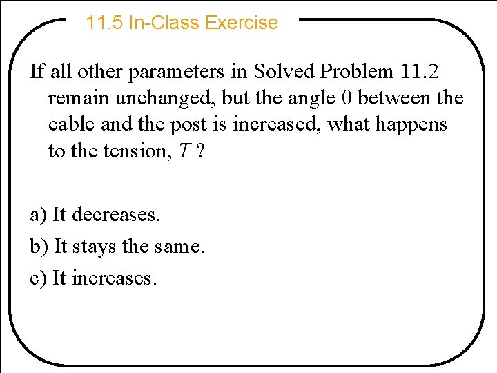 11. 5 In-Class Exercise If all other parameters in Solved Problem 11. 2 remain