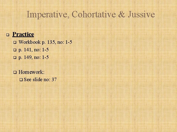 Imperative, Cohortative & Jussive q Practice q q Workbook p. 135, no: 1 -5