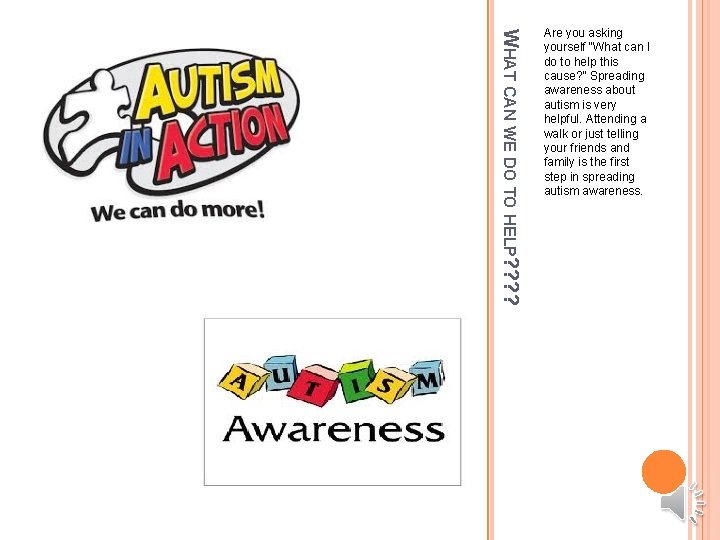 WHAT CAN WE DO TO HELP? ? Are you asking yourself “What can I