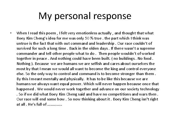 My personal response • When I read this poem , I felt very emotionless