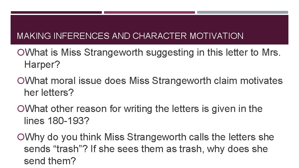 MAKING INFERENCES AND CHARACTER MOTIVATION What is Miss Strangeworth suggesting in this letter to