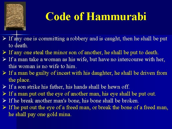Code of Hammurabi Ø If any one is committing a robbery and is caught,