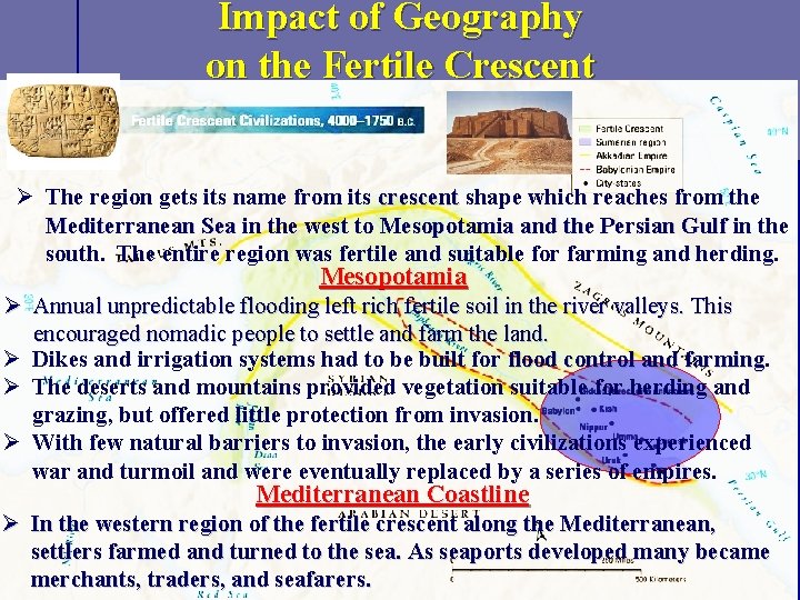 Impact of Geography on the Fertile Crescent Ø The region gets its name from