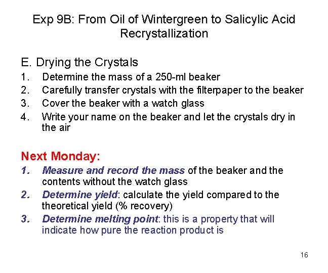 Exp 9 B: From Oil of Wintergreen to Salicylic Acid Recrystallization E. Drying the