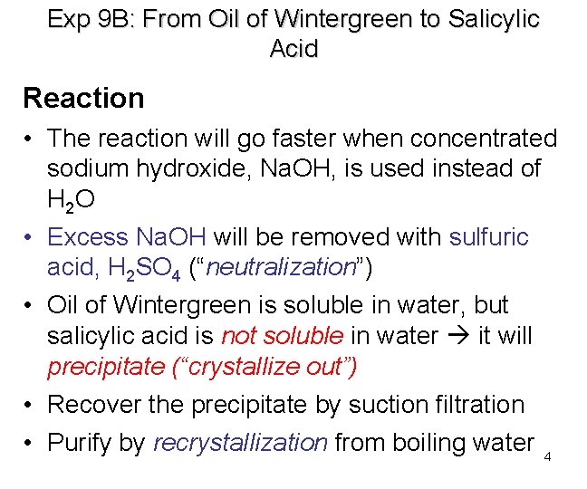 Exp 9 B: From Oil of Wintergreen to Salicylic Acid Reaction • The reaction