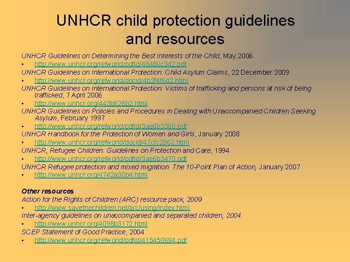 UNHCR child protection guidelines and resources UNHCR Guidelines on Determining the Best Interests of