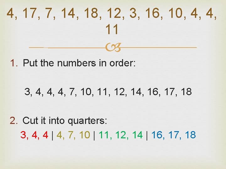 4, 17, 7, 14, 18, 12, 3, 16, 10, 4, 4, 11 1. Put