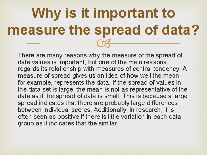 Why is it important to measure the spread of data? There are many reasons