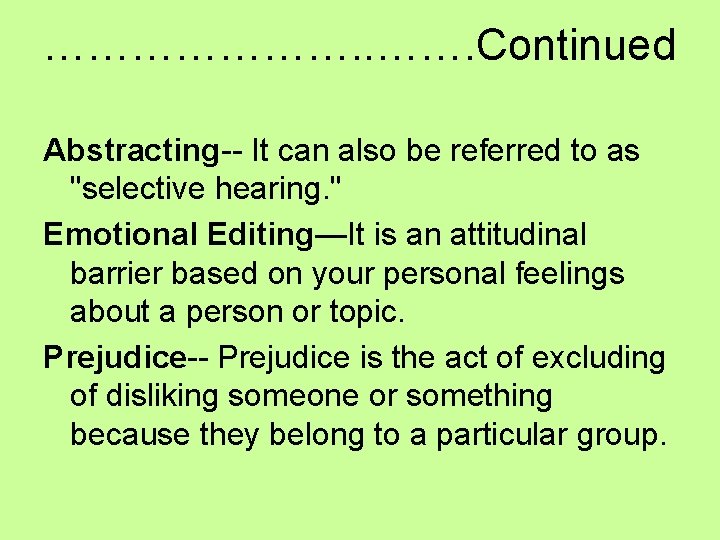 …………………. Continued Abstracting-- It can also be referred to as "selective hearing. " Emotional