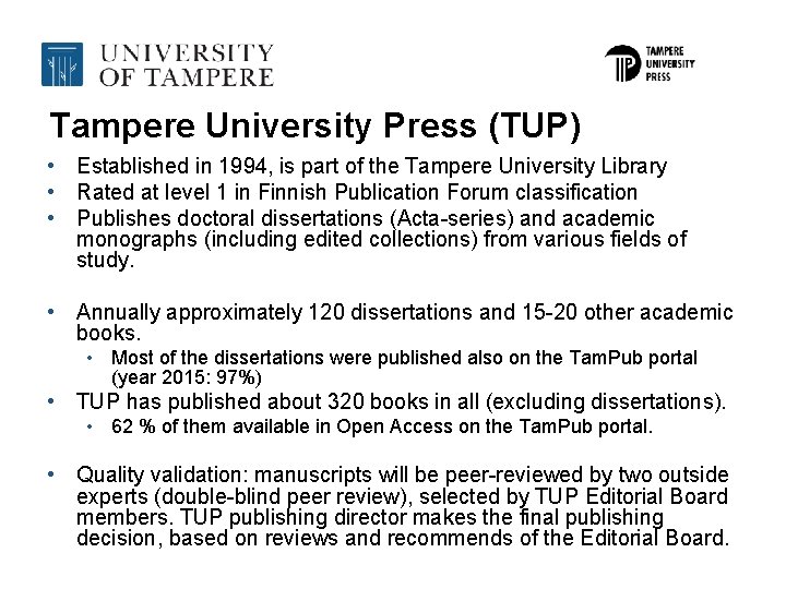 Tampere University Press (TUP) • Established in 1994, is part of the Tampere University