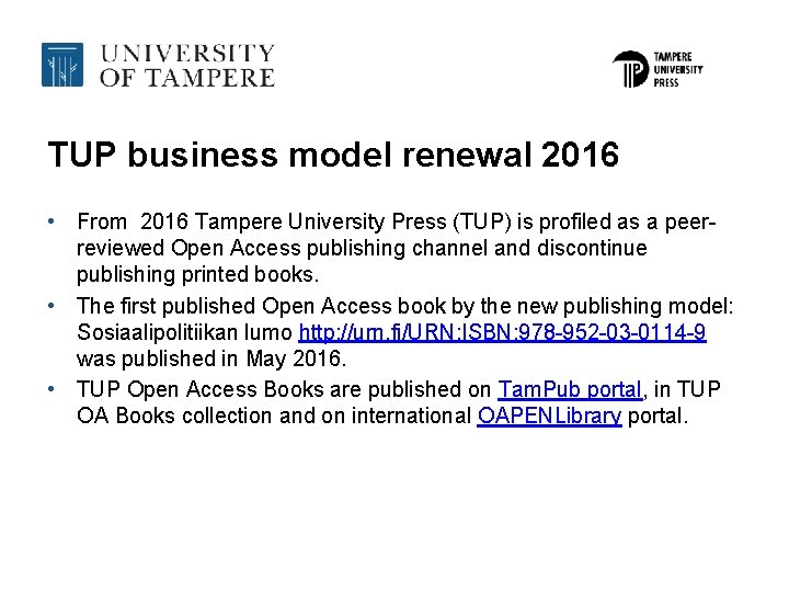 TUP business model renewal 2016 • From 2016 Tampere University Press (TUP) is profiled