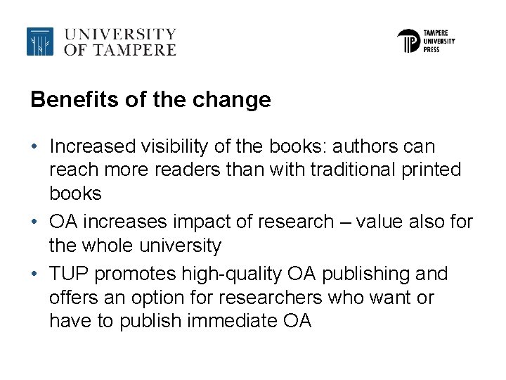 Benefits of the change • Increased visibility of the books: authors can reach more