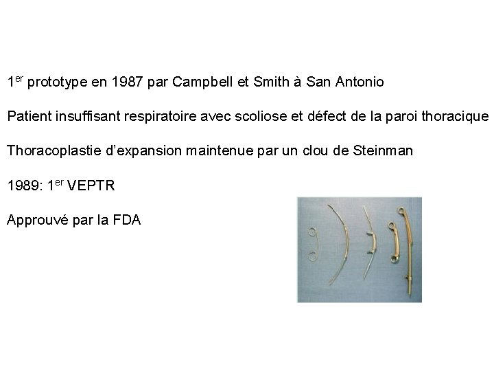 1 er prototype en 1987 par Campbell et Smith à San Antonio Patient insuffisant