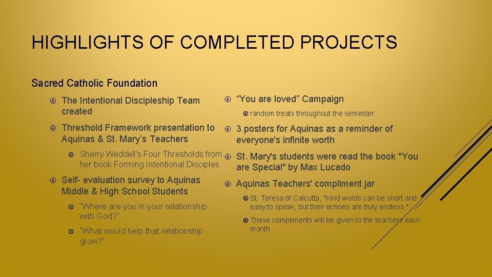 HIGHLIGHTS OF COMPLETED PROJECTS Sacred Catholic Foundation The Intentional Discipleship Team created Threshold Framework